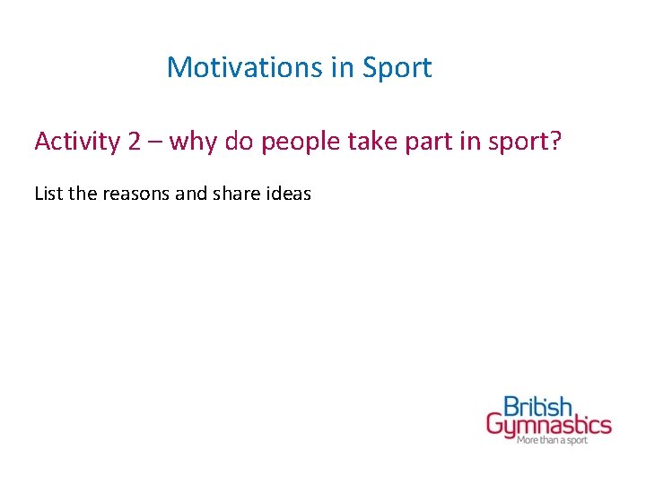 Motivations in Sport Activity 2 – why do people take part in sport? List