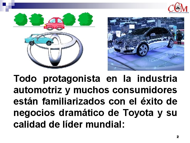 Todo protagonista en la industria automotriz y muchos consumidores están familiarizados con el éxito