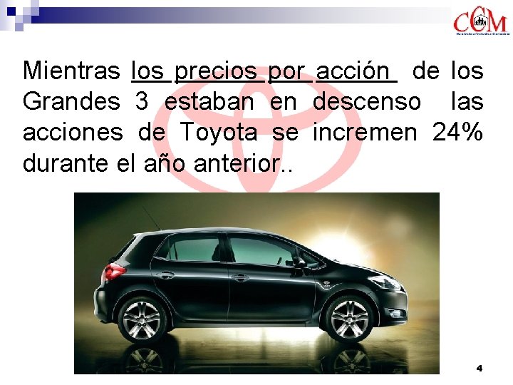 Mientras los precios por acción de los Grandes 3 estaban en descenso las acciones