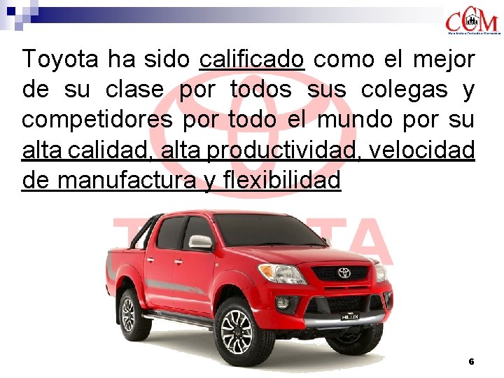 Toyota ha sido calificado como el mejor de su clase por todos sus colegas