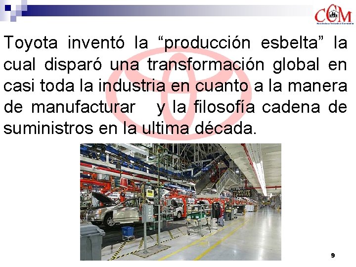 Toyota inventó la “producción esbelta” la cual disparó una transformación global en casi toda