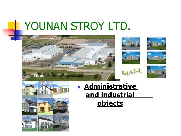 YOUNAN STROY LTD. n Administrative and industrial objects 