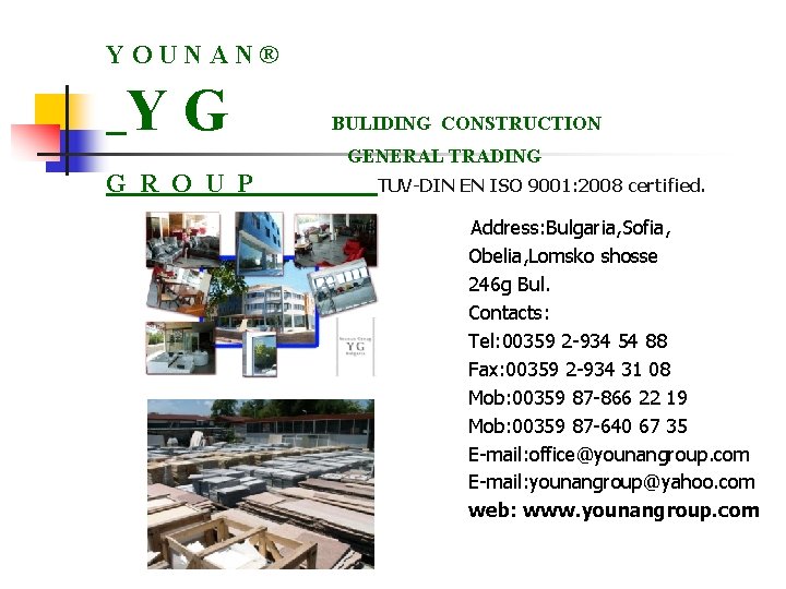 YOUNAN® YG BULIDING CONSTRUCTION GENERAL TRADING G R O U P TUV-DIN EN ISO