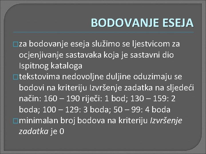 BODOVANJE ESEJA �za bodovanje eseja služimo se ljestvicom za ocjenjivanje sastavaka koja je sastavni