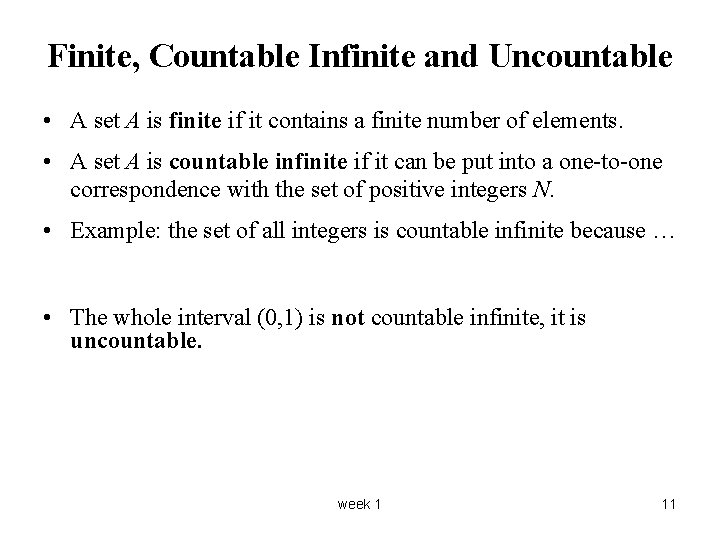 Finite, Countable Infinite and Uncountable • A set A is finite if it contains