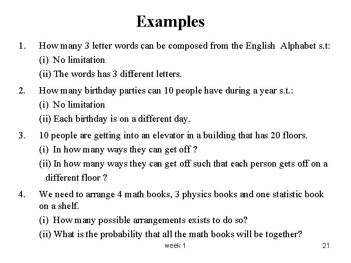 Examples 1. How many 3 letter words can be composed from the English Alphabet