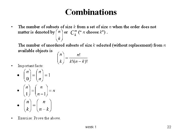 Combinations • The number of subsets of size k from a set of size