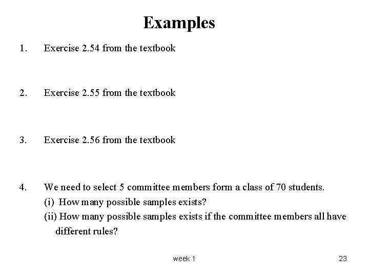 Examples 1. Exercise 2. 54 from the textbook 2. Exercise 2. 55 from the