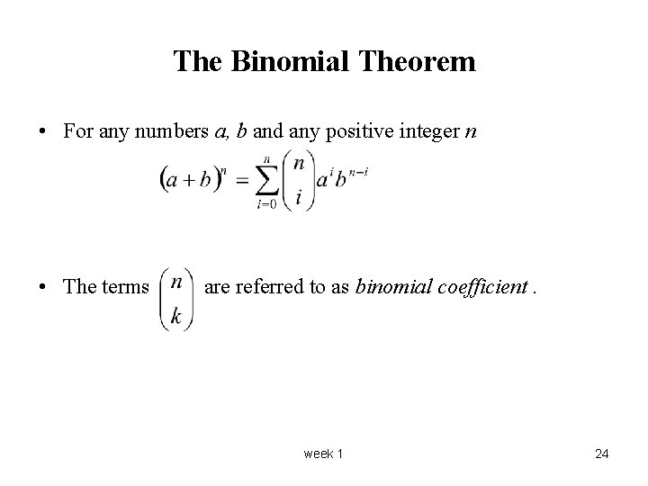 The Binomial Theorem • For any numbers a, b and any positive integer n