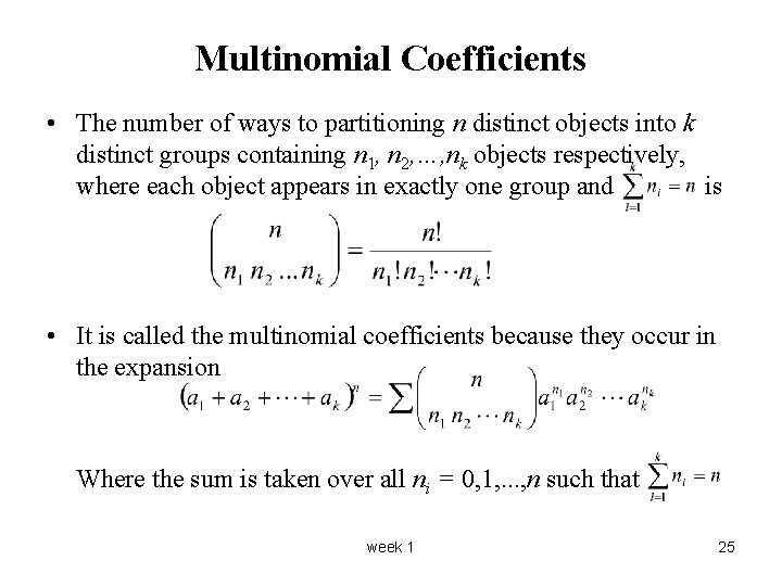 Multinomial Coefficients • The number of ways to partitioning n distinct objects into k