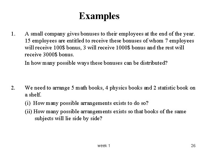 Examples 1. A small company gives bonuses to their employees at the end of