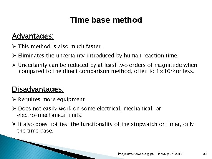 Time base method Advantages: Ø This method is also much faster. Ø Eliminates the