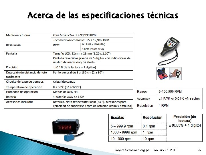 Acerca de las especificaciones técnicas lmojica@cenamep. org. pa January 27, 2015 56 