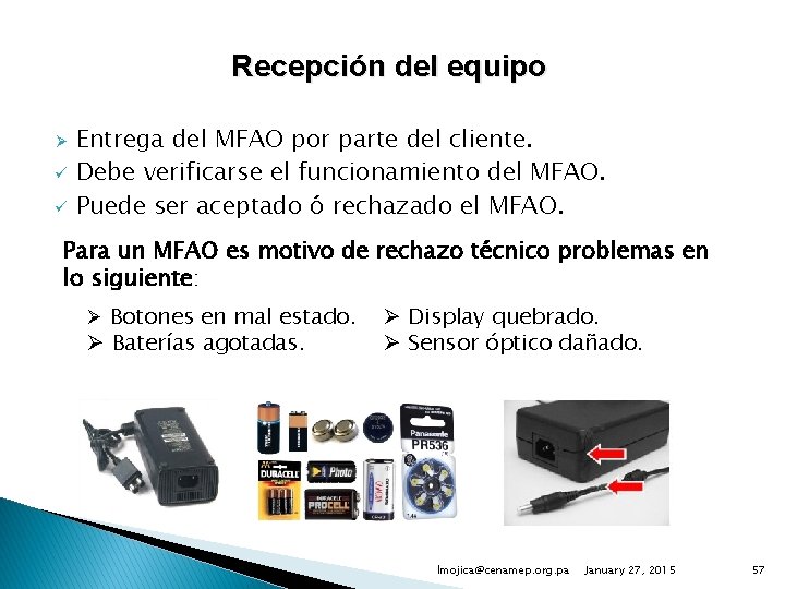 Recepción del equipo Ø ü ü Entrega del MFAO por parte del cliente. Debe
