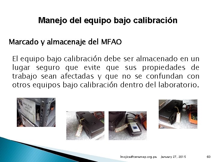 Manejo del equipo bajo calibración Marcado y almacenaje del MFAO El equipo bajo calibración