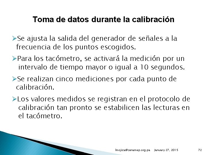 Toma de datos durante la calibración ØSe ajusta la salida del generador de señales
