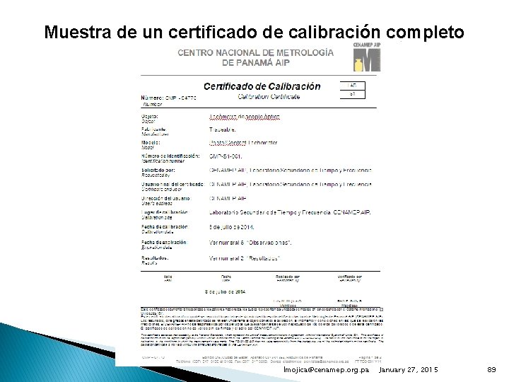 Muestra de un certificado de calibración completo lmojica@cenamep. org. pa January 27, 2015 89