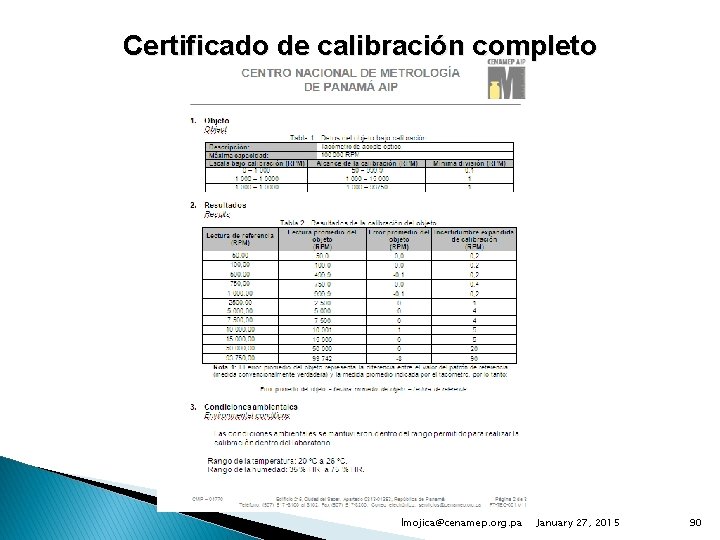 Certificado de calibración completo lmojica@cenamep. org. pa January 27, 2015 90 