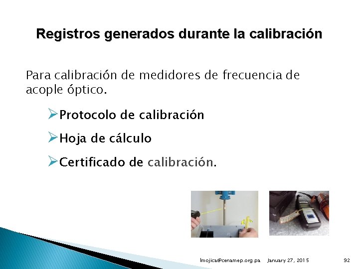 Registros generados durante la calibración Para calibración de medidores de frecuencia de acople óptico.