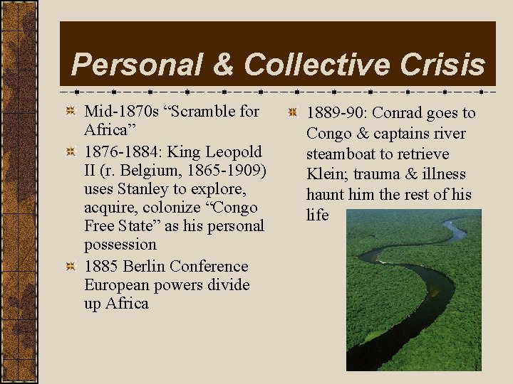 Personal & Collective Crisis Mid-1870 s “Scramble for Africa” 1876 -1884: King Leopold II