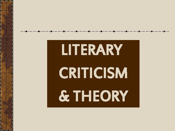 LITERARY CRITICISM & THEORY 