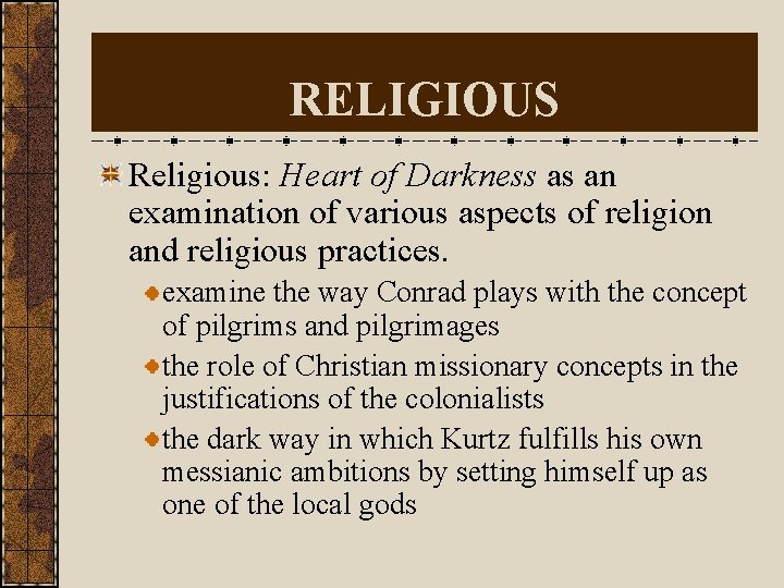 RELIGIOUS Religious: Heart of Darkness as an examination of various aspects of religion and
