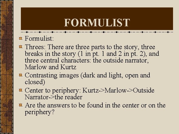 FORMULIST Formulist: Threes: There are three parts to the story, three breaks in the