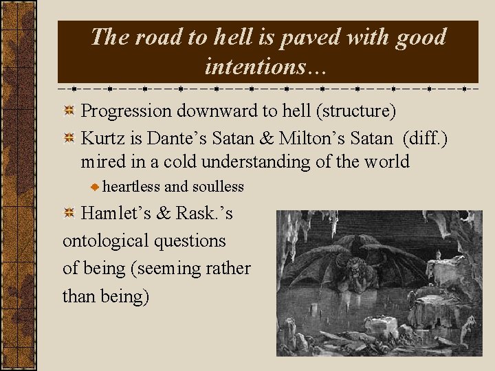 The road to hell is paved with good intentions… Progression downward to hell (structure)