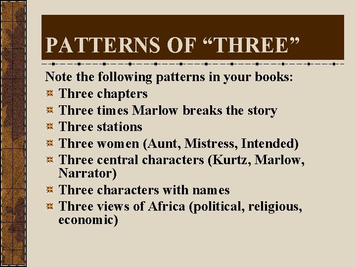 PATTERNS OF “THREE” Note the following patterns in your books: Three chapters Three times
