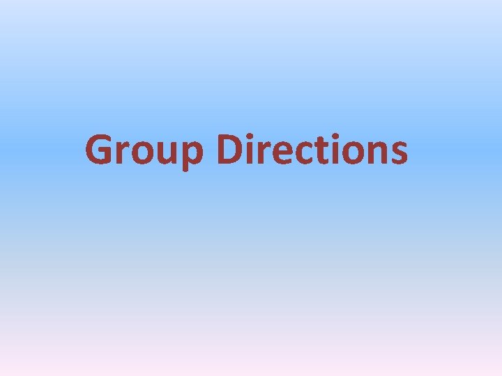 Group Directions Group Directions