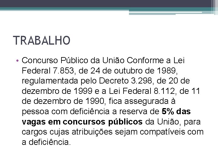 TRABALHO • Concurso Público da União Conforme a Lei Federal 7. 853, de 24