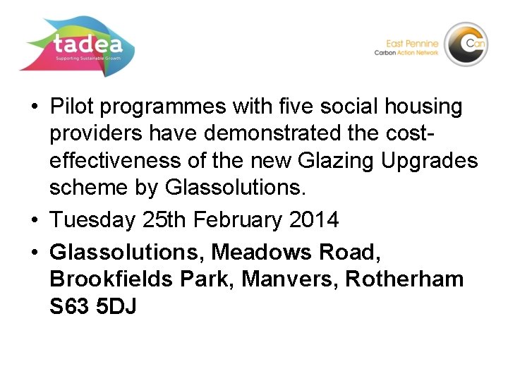  • Pilot programmes with five social housing providers have demonstrated the costeffectiveness of