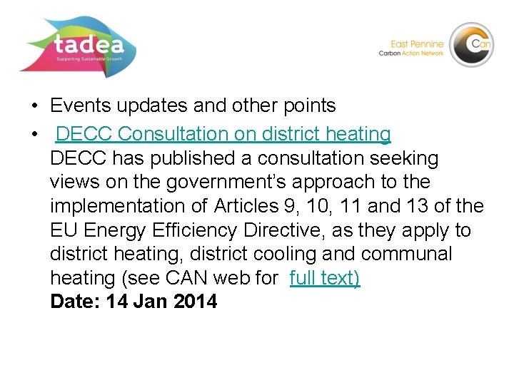  • Events updates and other points • DECC Consultation on district heating DECC