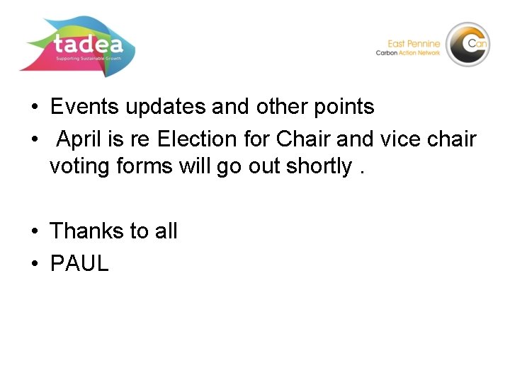  • Events updates and other points • April is re Election for Chair