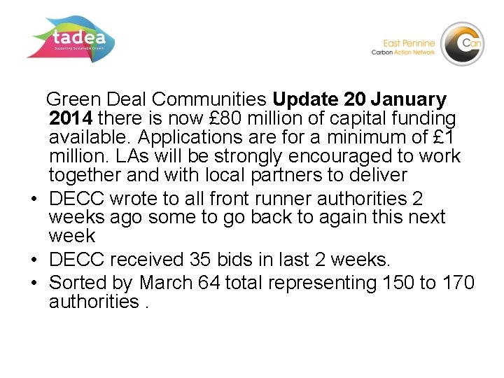  Green Deal Communities Update 20 January 2014 there is now £ 80 million