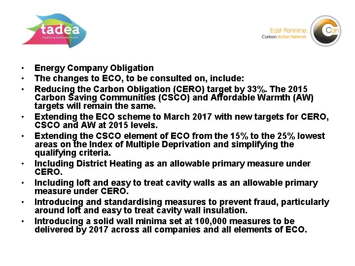  • • • Energy Company Obligation The changes to ECO, to be consulted