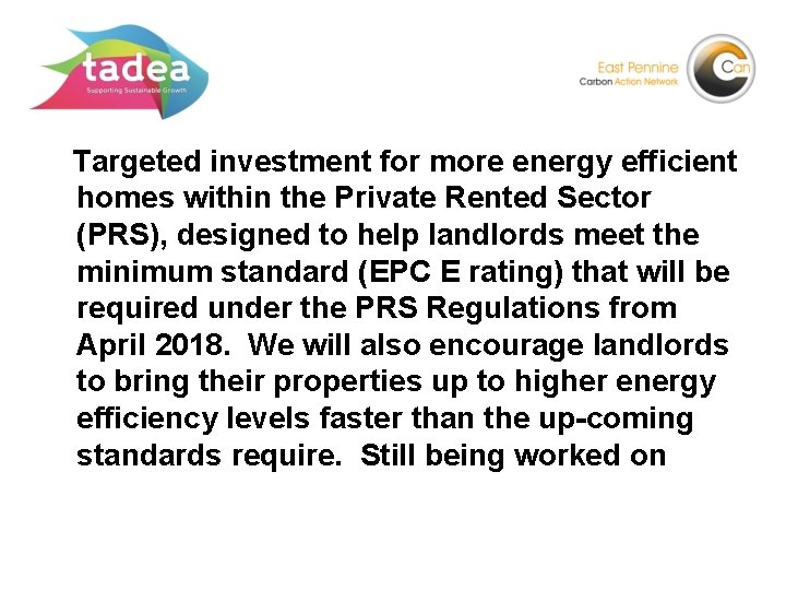  Targeted investment for more energy efficient homes within the Private Rented Sector (PRS),