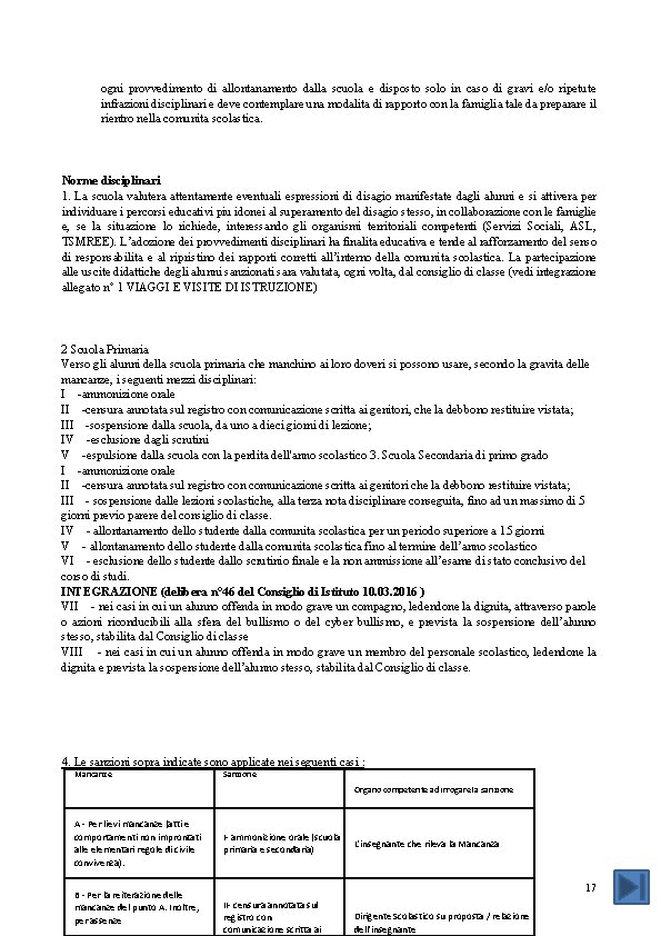 ogni provvedimento di allontanamento dalla scuola e disposto solo in caso di gravi e/o ogni provvedimento di allontanamento dalla scuola e disposto solo in caso di gravi e/o