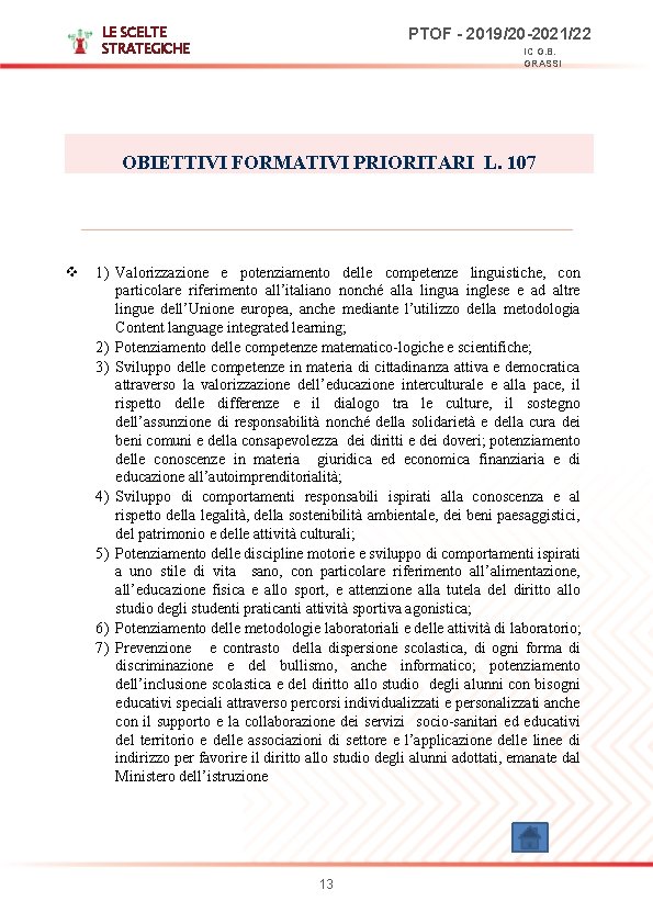 LE SCELTE STRATEGICHE PTOF - 2019/20 -2021/22 IC G. B. GRASSI OBIETTIVI FORMATIVI PRIORITARI