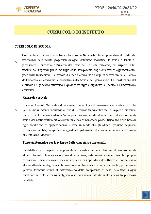 L'OFFERTA FORMATIVA PTOF - 2019/20 -2021/22 IC G. B. GRASSI CURRICOLO DI ISTITUTO CURRICOLO L'OFFERTA FORMATIVA PTOF - 2019/20 -2021/22 IC G. B. GRASSI CURRICOLO DI ISTITUTO CURRICOLO