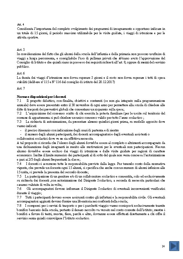 Art. 4 Considerata l’importanza del completo svolgimento dei programmi di insegnamento e opportuno indicare