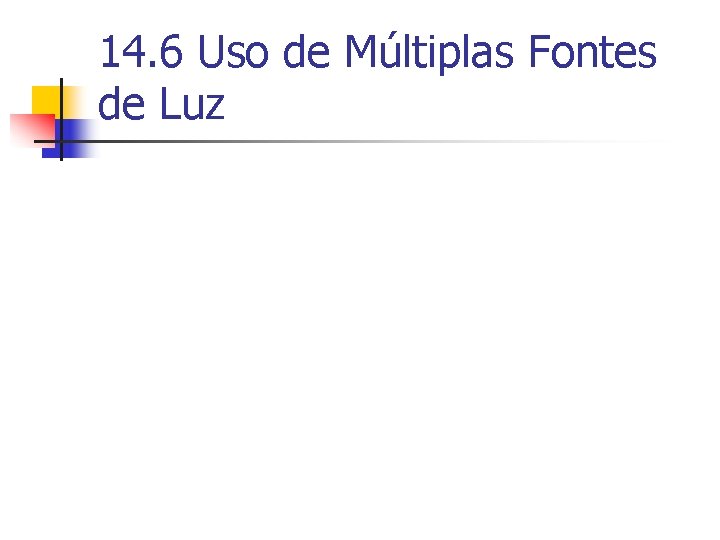 14. 6 Uso de Múltiplas Fontes de Luz 