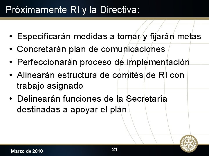 Próximamente RI y la Directiva: • • Especificarán medidas a tomar y fijarán metas