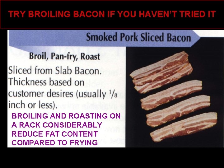TRY BROILING BACON IF YOU HAVEN’T TRIED IT BROILING AND ROASTING ON A RACK