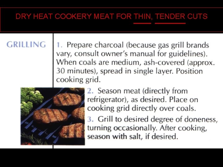 DRY HEAT COOKERY MEAT FOR THIN, TENDER CUTS 