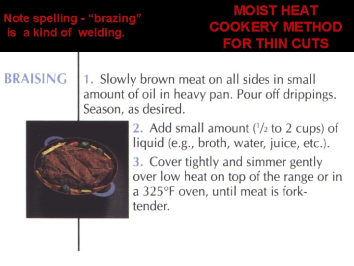 Note spelling - “brazing” is a kind of welding. TEXAS TECH MOIST HEAT COOKERY