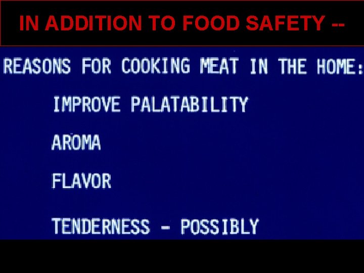 IN ADDITION TO FOOD SAFETY -- 