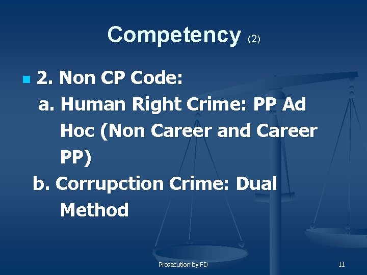 Competency (2) 2. Non CP Code: a. Human Right Crime: PP Ad Hoc (Non