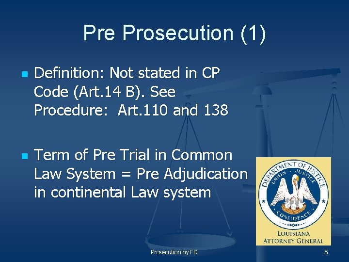 Pre Prosecution (1) n Definition: Not stated in CP Code (Art. 14 B). See