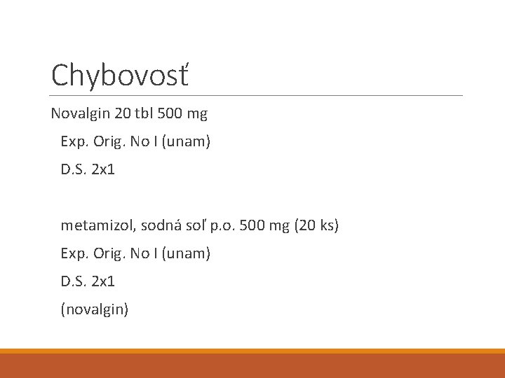 Chybovosť Novalgin 20 tbl 500 mg Exp. Orig. No I (unam) D. S. 2